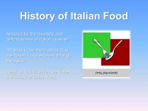 Презентація на тему «History of Italian Food»