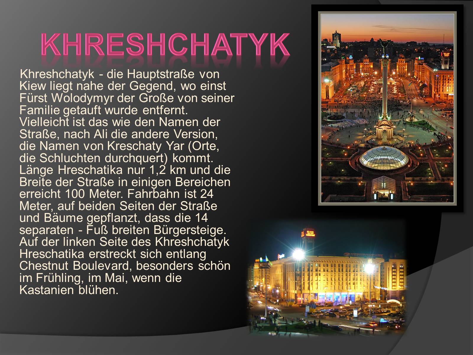 Презентація на тему «Meine Lieblingsstadt IST Kiew» - Слайд #4 Презентація на тему «Meine Lieblingsstadt IST Kiew» - Слайд #4
