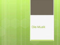 Презентація на тему «Die Musik»
