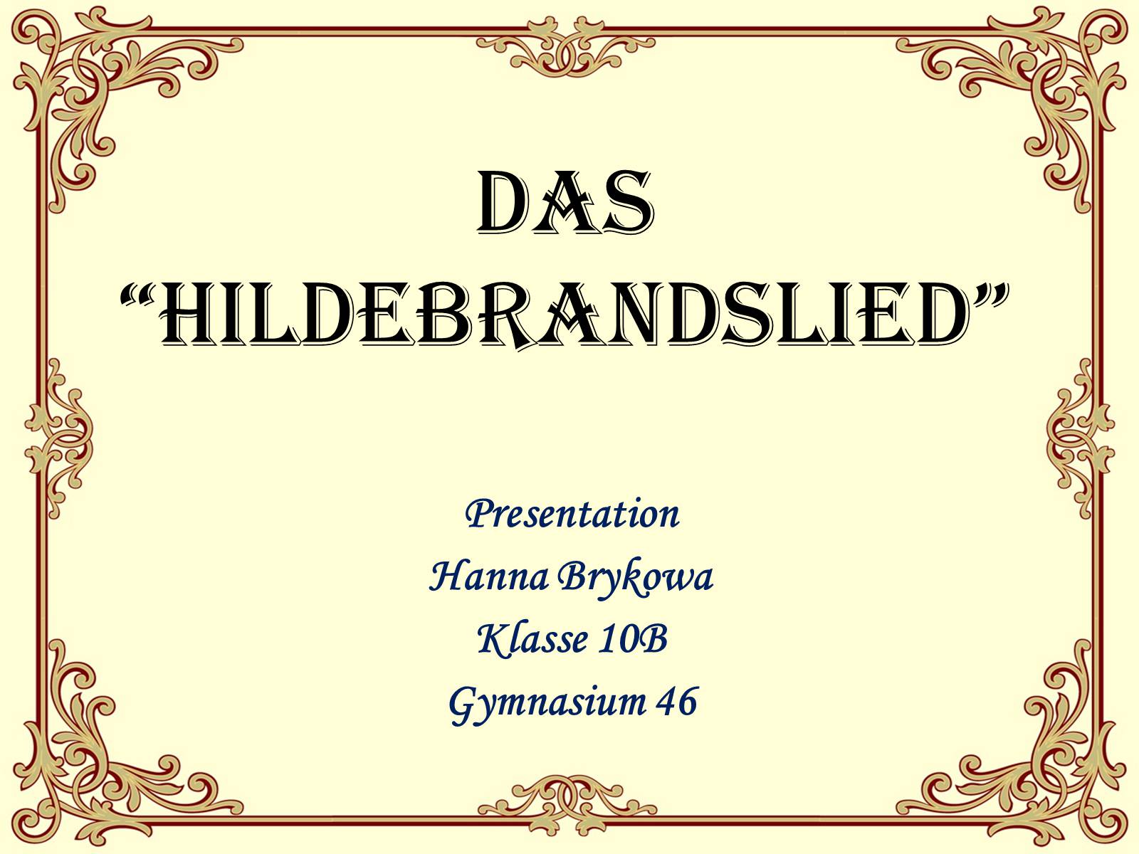 Презентація на тему «Hildebrandslied» - Слайд #1 Презентація на тему «Hildebrandslied» - Слайд #1