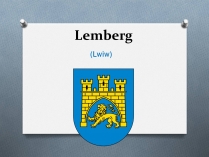 Презентація на тему «Lemberg»