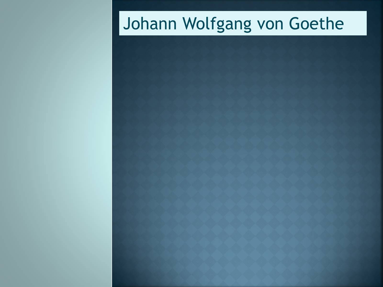Презентація на тему «Johann Wolfgang von Goethe» (варіант 3) - Слайд #1 Презентація на тему «Johann Wolfgang von Goethe» (варіант 3) - Слайд #1