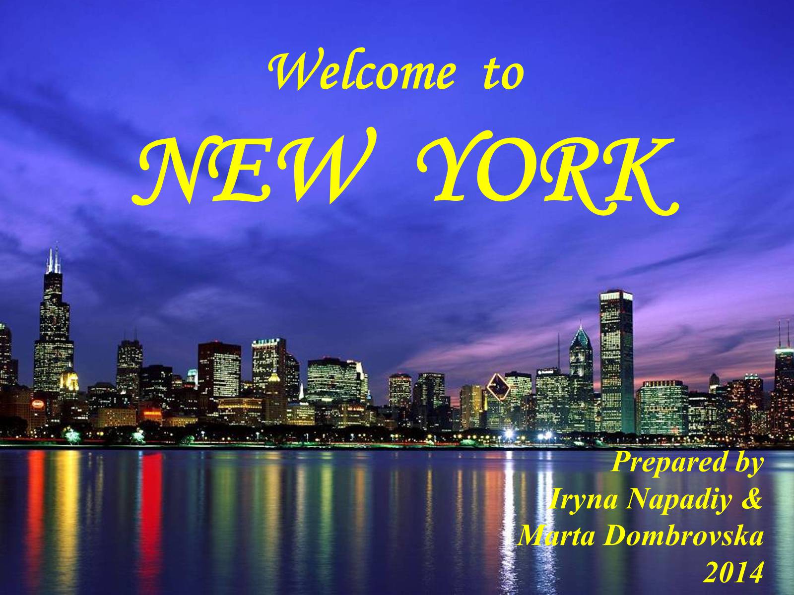 Презентація на тему «Welcome to NY» - Слайд #1 Презентація на тему «Welcome to NY» - Слайд #1