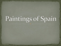 Презентація на тему «Paintings of Spain»