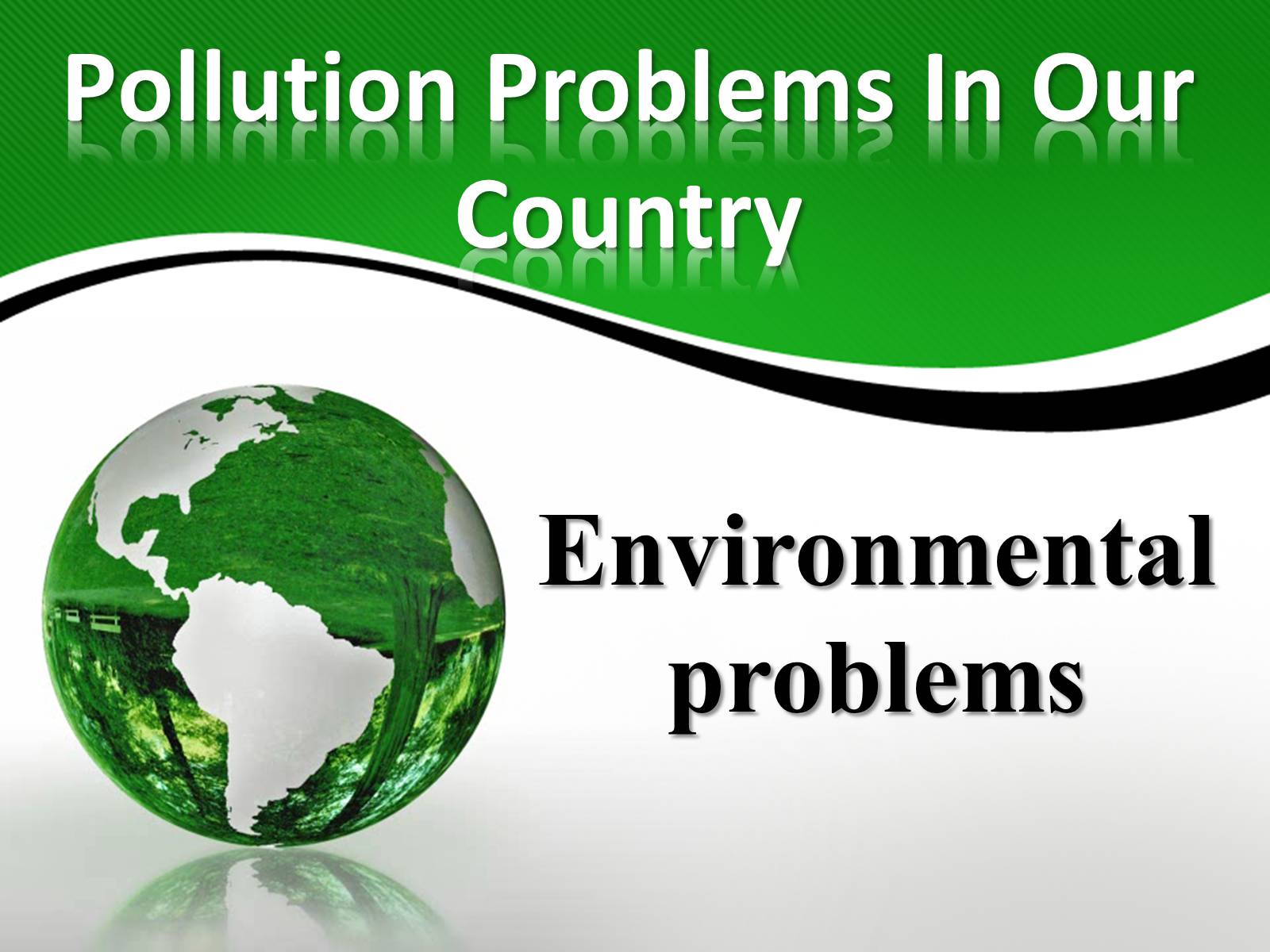 Презентація на тему «Рollution Problems In Our Country» - Слайд #1 Презентація на тему «Рollution Problems In Our Country» - Слайд #1