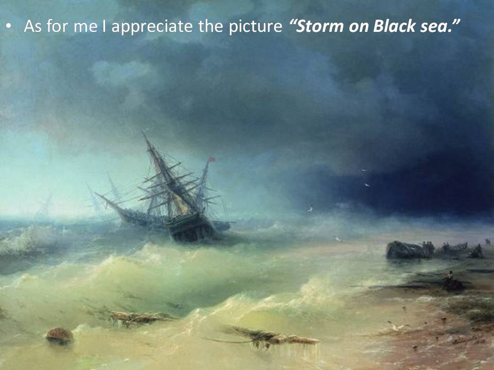 Презентація на тему «Ivan Aivazovsky» (варіант 4) - Слайд #15 Презентація на тему «Ivan Aivazovsky» (варіант 4) - Слайд #15