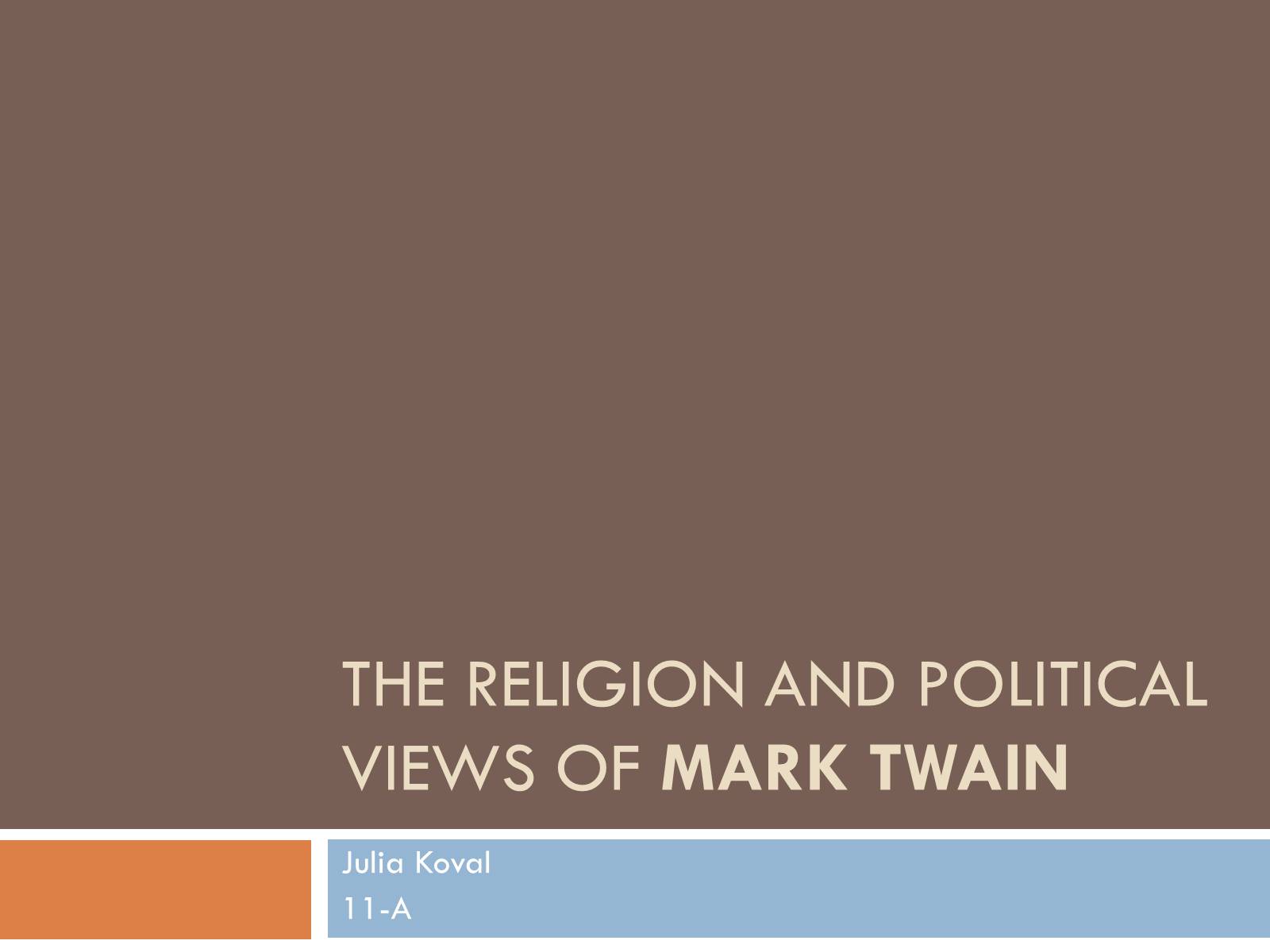 Презентація на тему «The religion and political views of Mark Twain» - Слайд #1 Презентація на тему «The religion and political views of Mark Twain» - Слайд #1