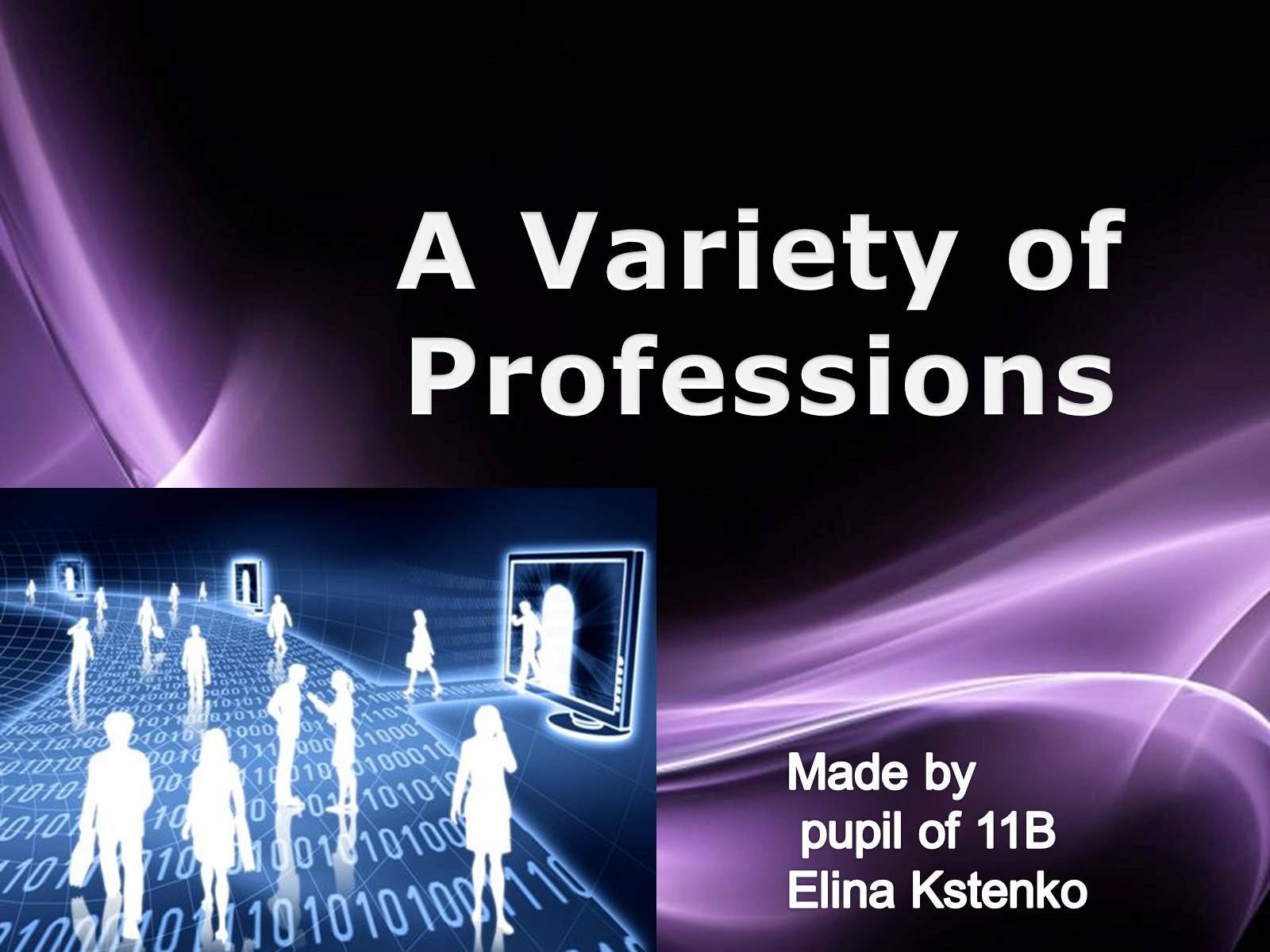 Презентація на тему «A Variety of Professions» (варіант 2) - Слайд #1 Презентація на тему «A Variety of Professions» (варіант 2) - Слайд #1