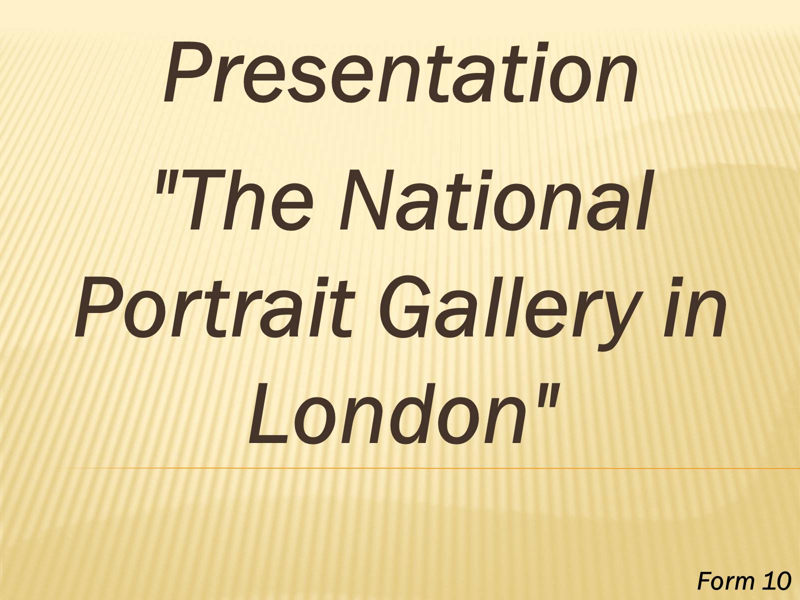 Презентація на тему «The National Portrait Gallery in London» - Слайд #1 Презентація на тему «The National Portrait Gallery in London» - Слайд #1