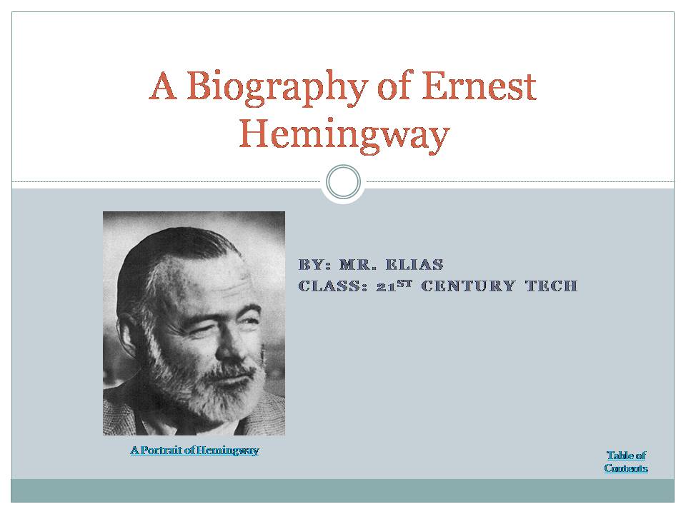 Презентація на тему «A Biography of Ernest Hemingway» (варіант 2) - Слайд #1 Презентація на тему «A Biography of Ernest Hemingway» (варіант 2) - Слайд #1