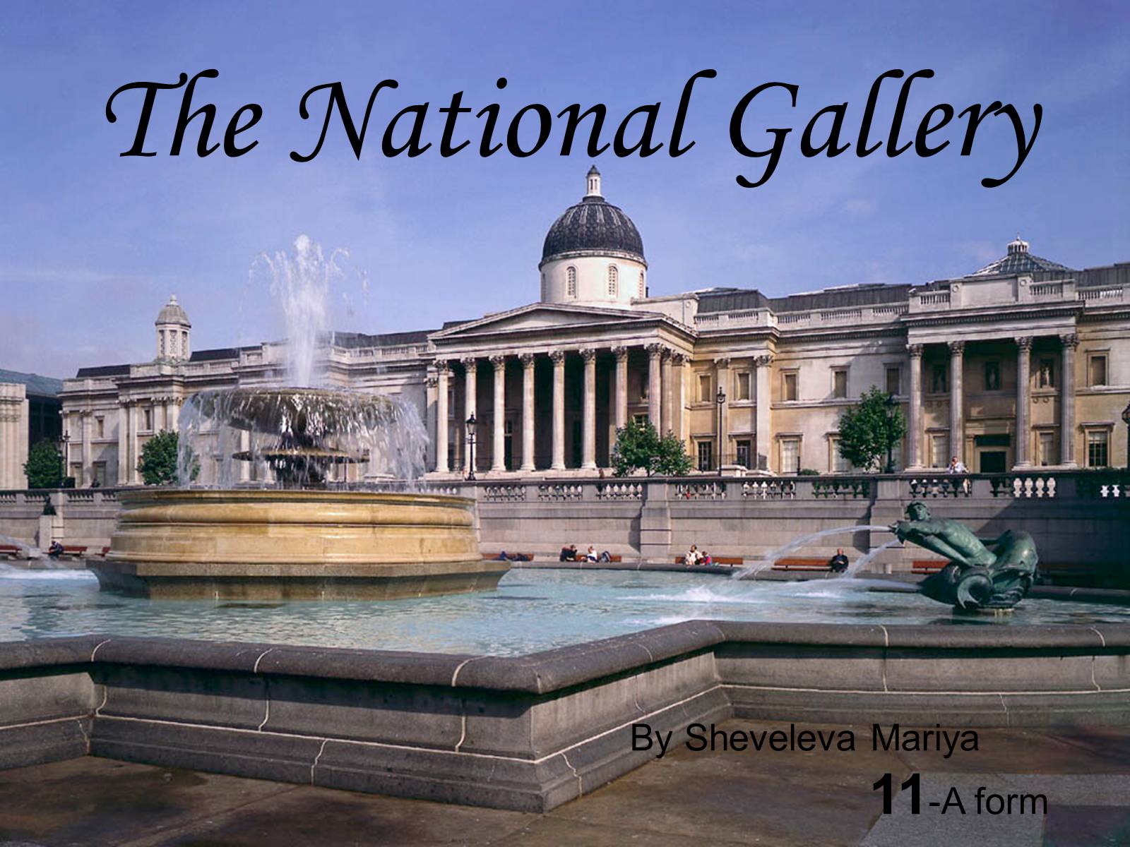 Презентація на тему «The National Gallery» (варіант 2) - Слайд #1 Презентація на тему «The National Gallery» (варіант 2) - Слайд #1