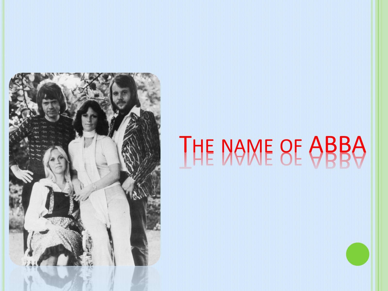 Презентація на тему «Group «ABBA»» - Слайд #12 Презентація на тему «Group «ABBA»» - Слайд #12