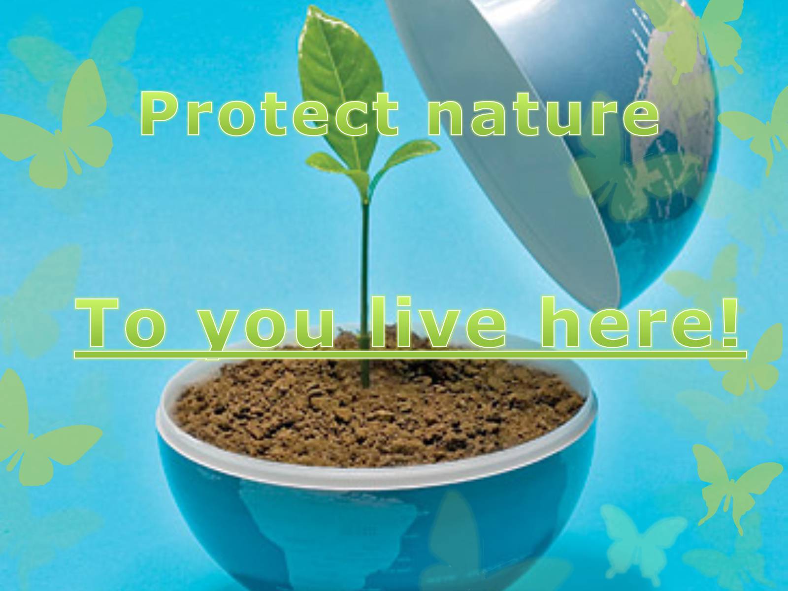 Презентація на тему «Save Our Planet» - Слайд #14 Презентація на тему «Save Our Planet» - Слайд #14