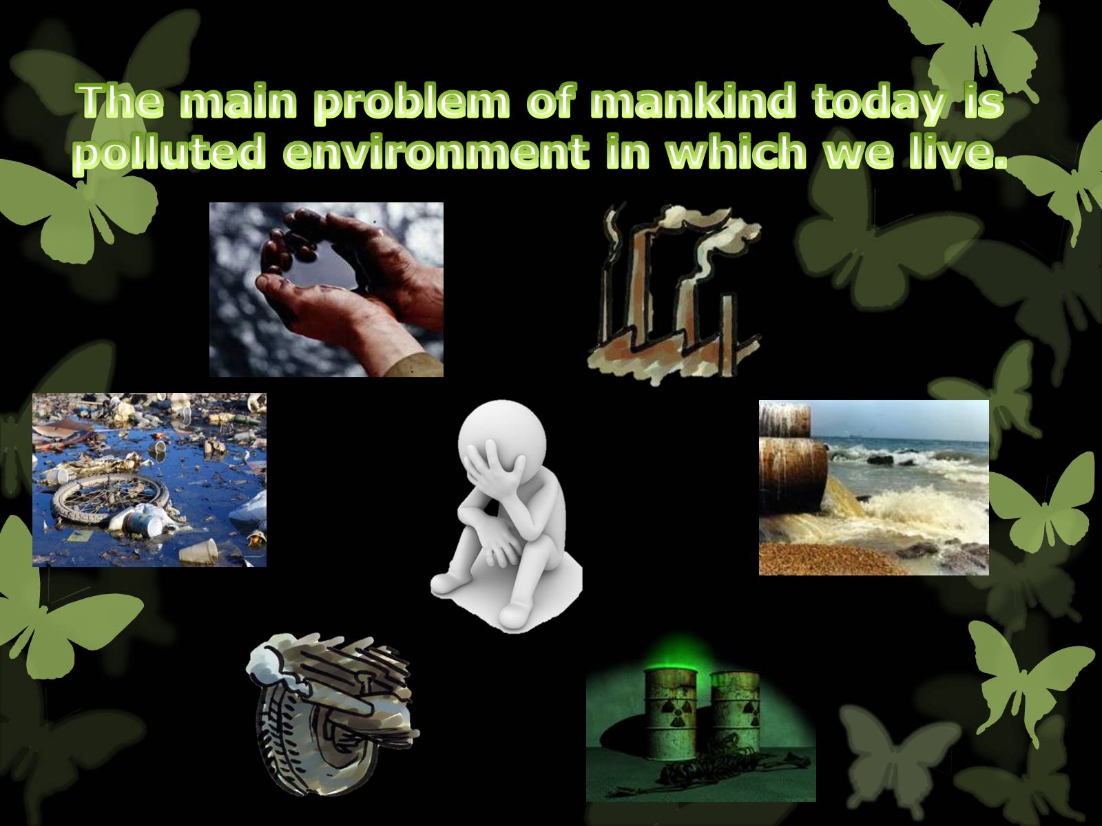 Презентація на тему «Save Our Planet» - Слайд #3 Презентація на тему «Save Our Planet» - Слайд #3