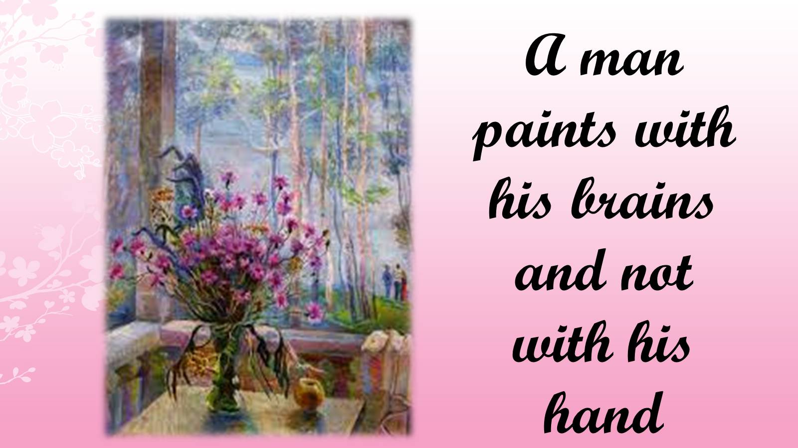 Презентація на тему «English proverbs about Art» - Слайд #9 Презентація на тему «English proverbs about Art» - Слайд #9
