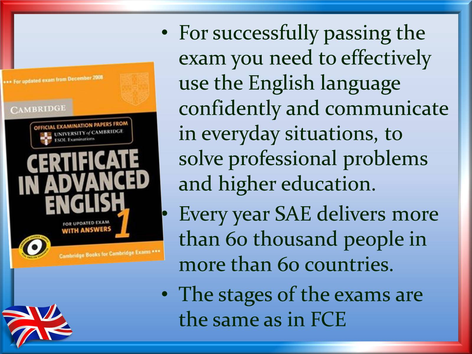 Презентація на тему «International exams: Cambridge’s exams» - Слайд #10 Презентація на тему «International exams: Cambridge’s exams» - Слайд #10
