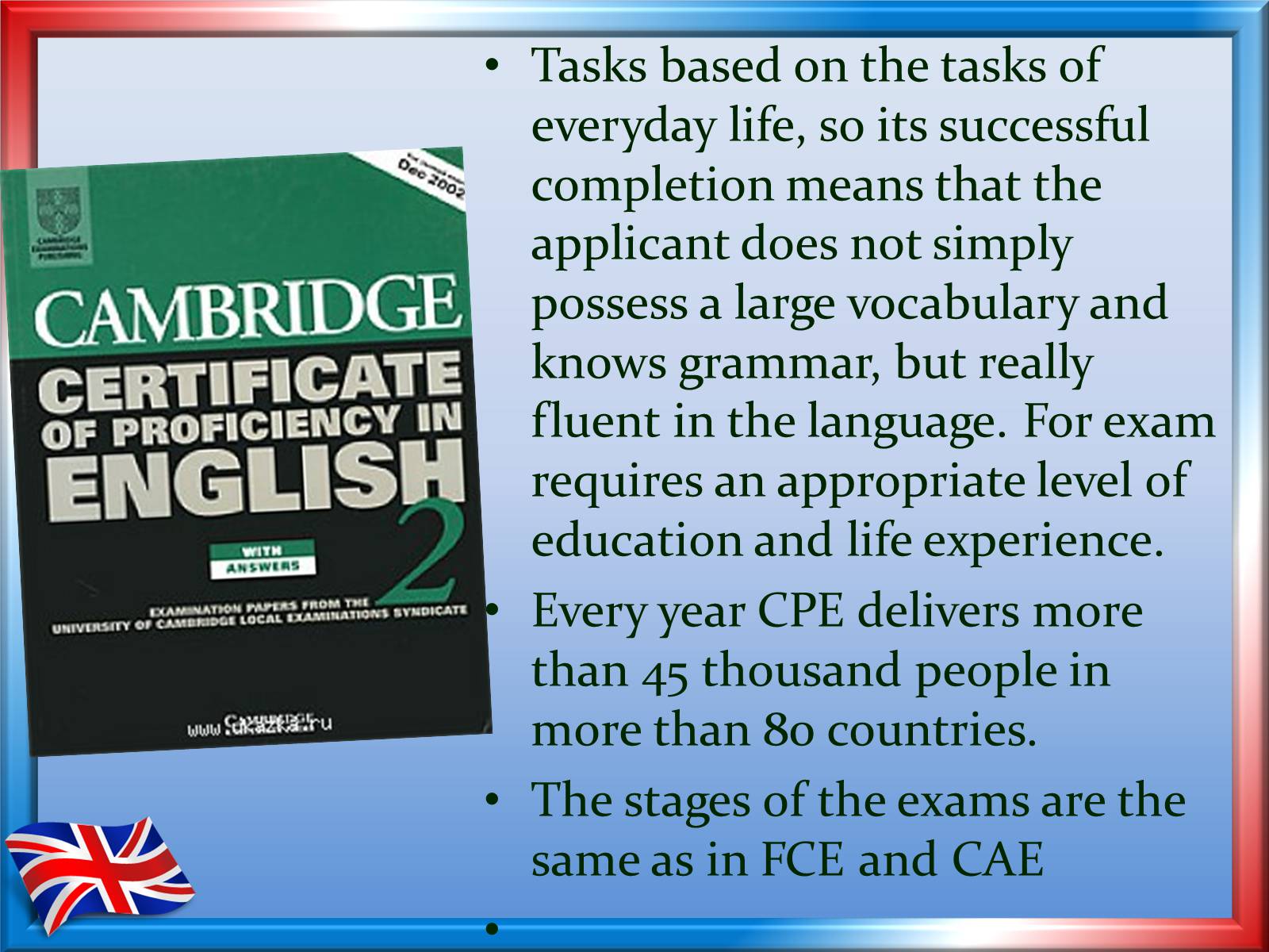 Презентація на тему «International exams: Cambridge’s exams» - Слайд #12 Презентація на тему «International exams: Cambridge’s exams» - Слайд #12