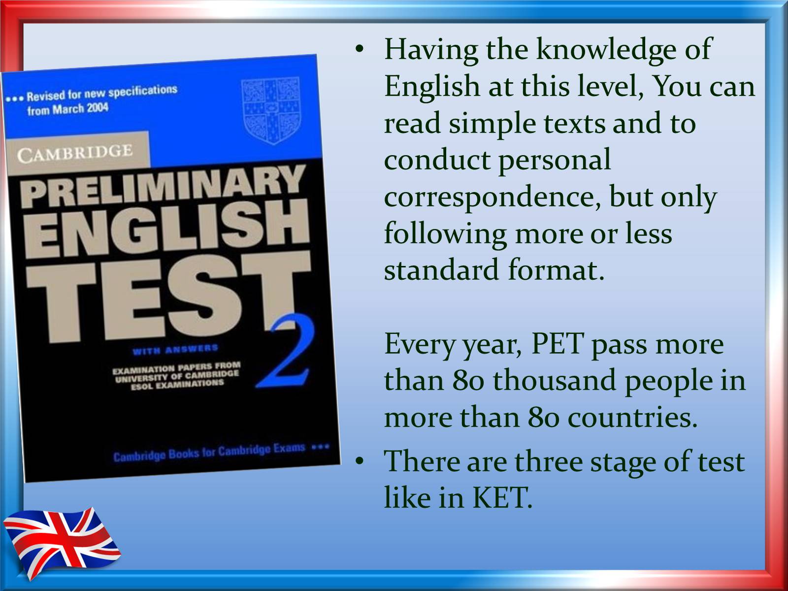 Презентація на тему «International exams: Cambridge’s exams» - Слайд #6 Презентація на тему «International exams: Cambridge’s exams» - Слайд #6