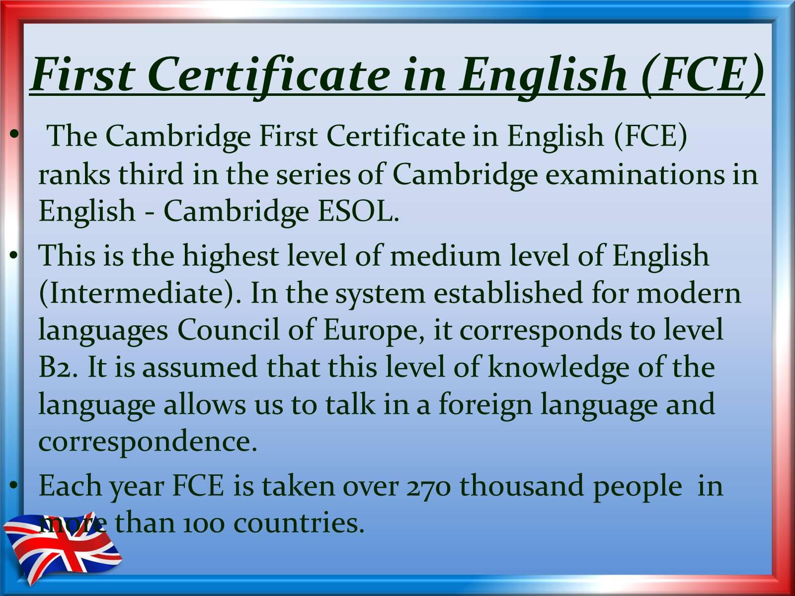 Презентація на тему «International exams: Cambridge’s exams» - Слайд #7 Презентація на тему «International exams: Cambridge’s exams» - Слайд #7
