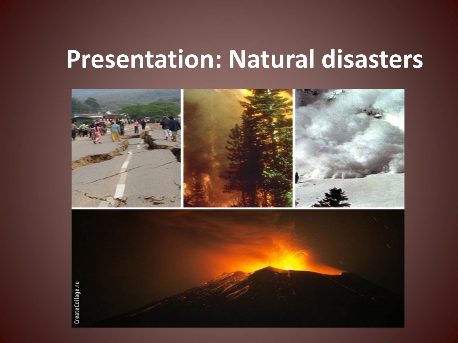 Презентація на тему «Natural disasters» (варіант 6) - Слайд #1 Презентація на тему «Natural disasters» (варіант 6) - Слайд #1