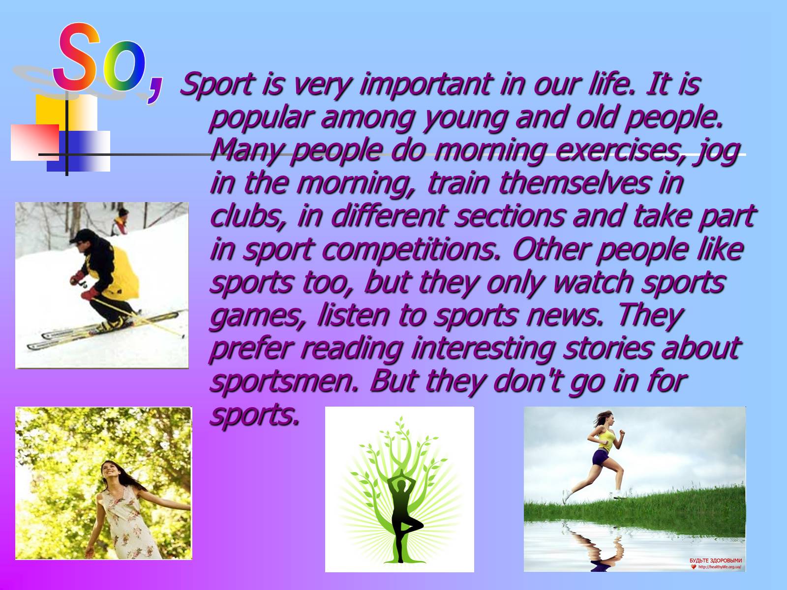 Презентація на тему «Healthy way of life and sports in our life» - Слайд #2 Презентація на тему «Healthy way of life and sports in our life» - Слайд #2