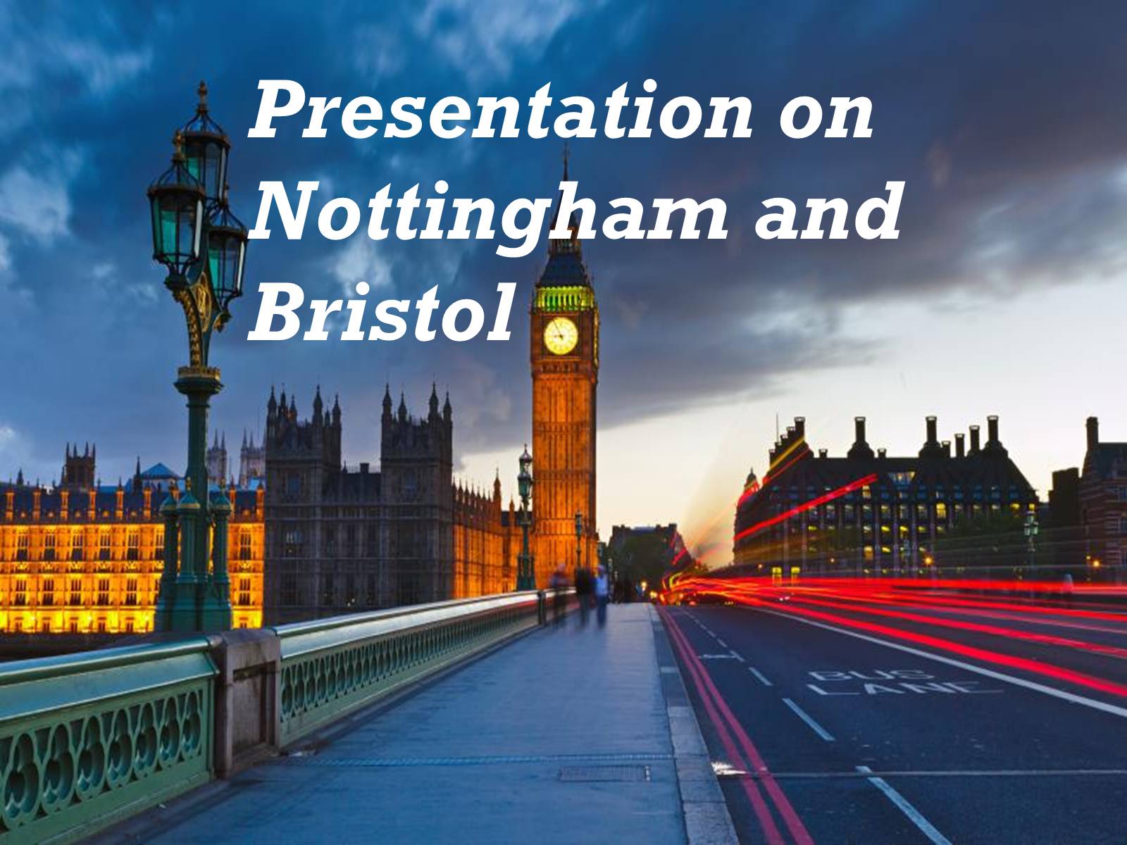 Презентація на тему «Presentation on Nottingham and Bristol» - Слайд #1 Презентація на тему «Presentation on Nottingham and Bristol» - Слайд #1