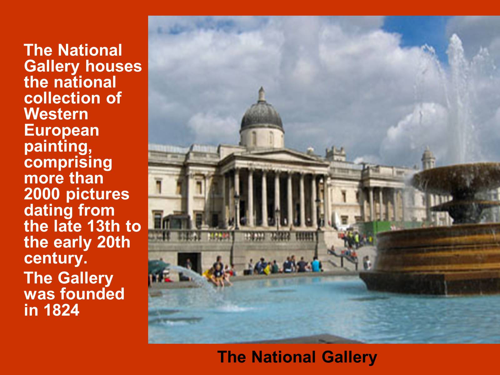 Презентація на тему «London Museums and art galleries» (варіант 1) - Слайд #8 Презентація на тему «London Museums and art galleries» (варіант 1) - Слайд #8
