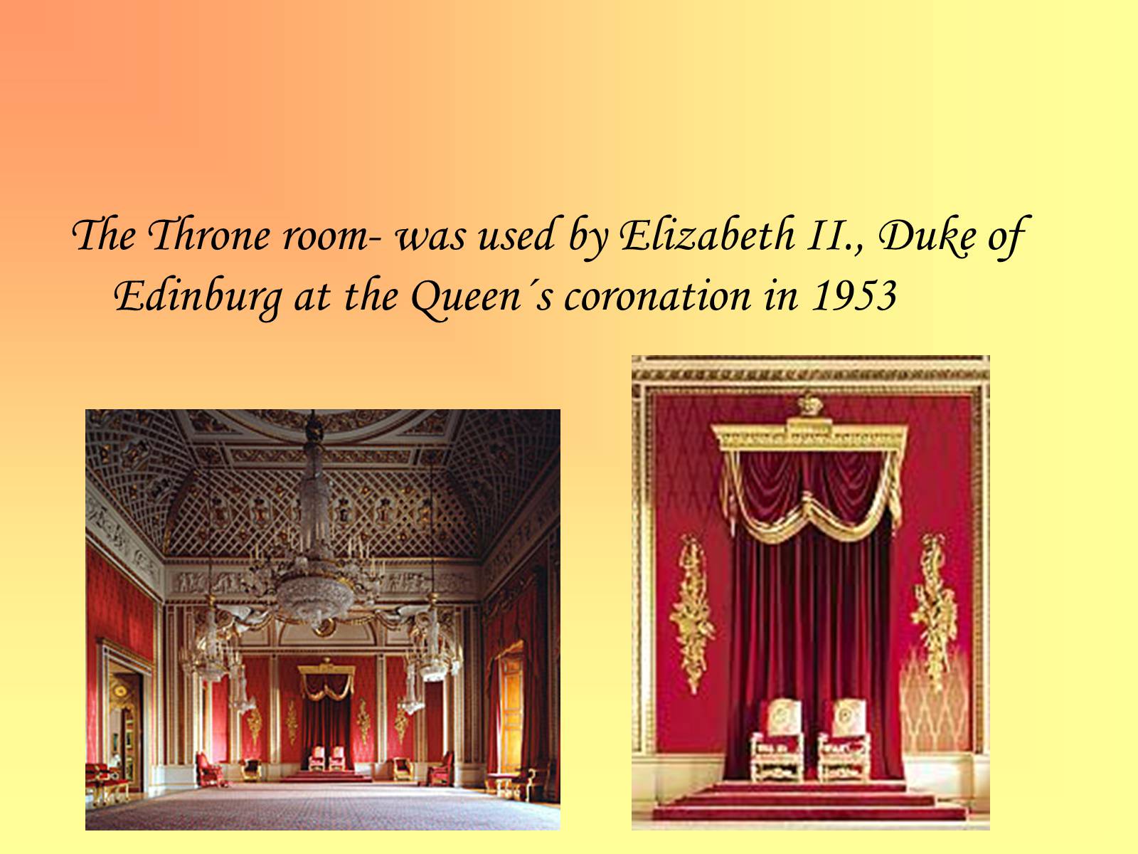 Презентація на тему «Buckingham Palace» - Слайд #16 Презентація на тему «Buckingham Palace» - Слайд #16