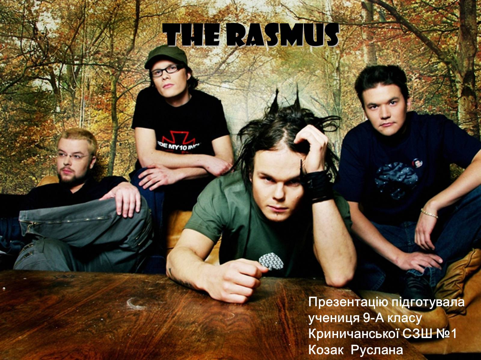 Презентація на тему «The Rasmus» - Слайд #1 Презентація на тему «The Rasmus» - Слайд #1