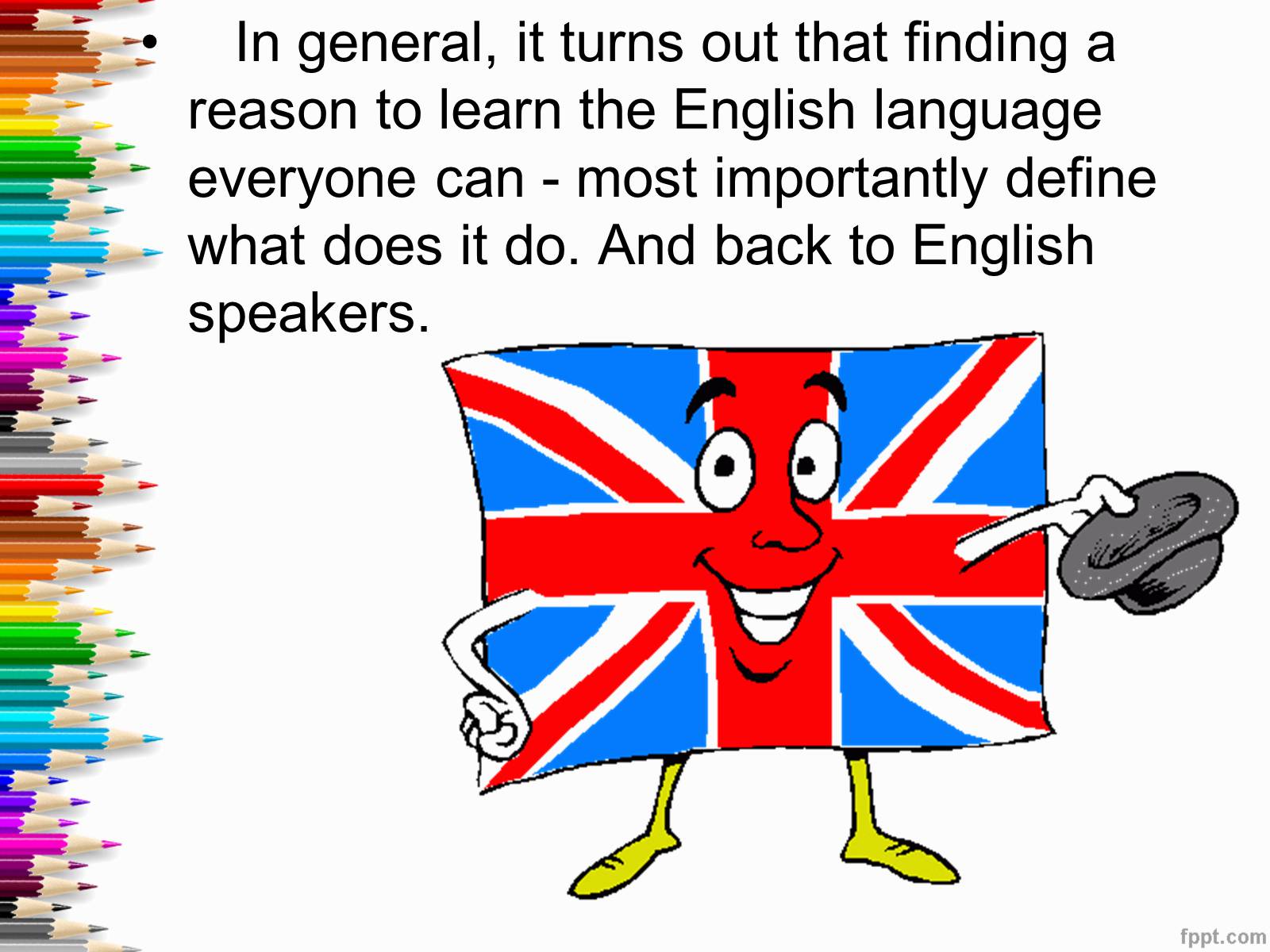 Презентація на тему «Learning English. What is it?» - Слайд #18 Презентація на тему «Learning English. What is it?» - Слайд #18