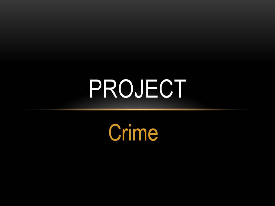 Презентація на тему «Crime» - Слайд #1 Презентація на тему «Crime» - Слайд #1