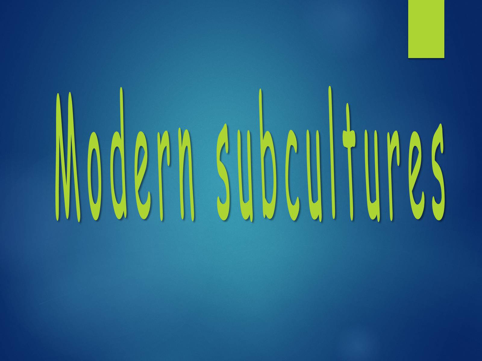 Презентація на тему «Modern subcultures» - Слайд #1 Презентація на тему «Modern subcultures» - Слайд #1