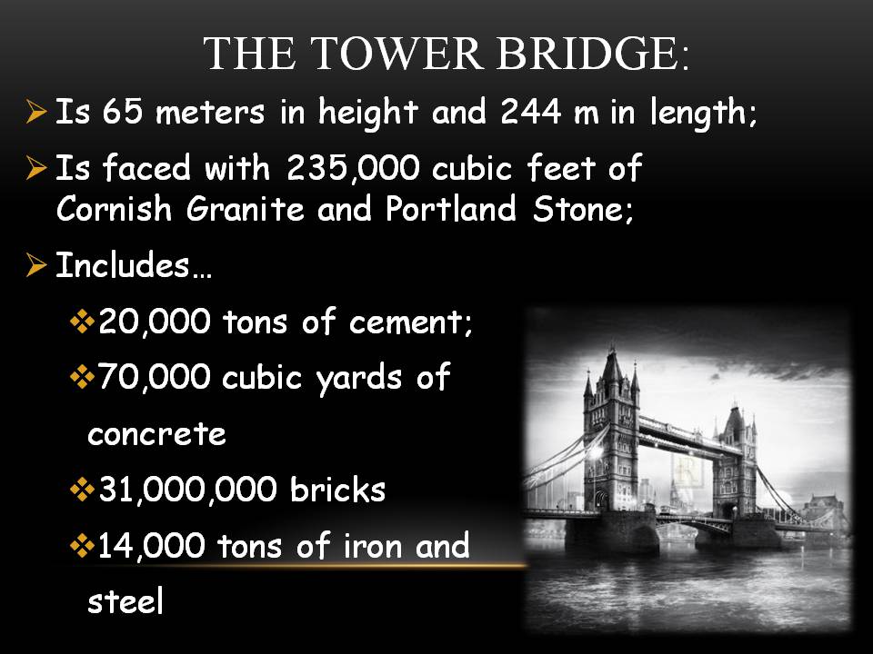 Презентація на тему «The Tower Bridge» - Слайд #3 Презентація на тему «The Tower Bridge» - Слайд #3