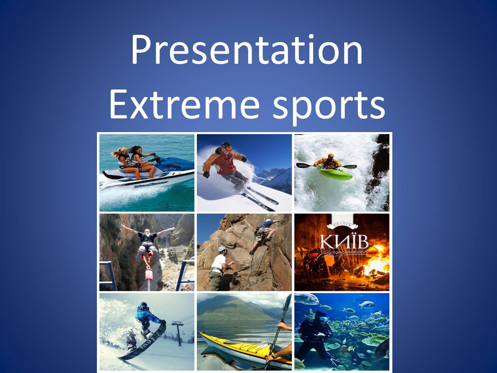 Презентація на тему «Presentation Еxtreme sports» - Слайд #1 Презентація на тему «Presentation Еxtreme sports» - Слайд #1