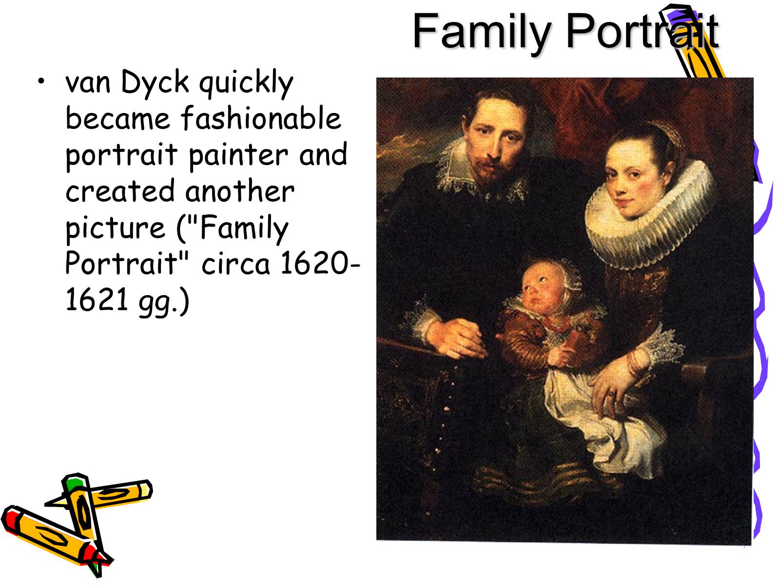 Презентація на тему «Famous English painter Anthony van Dyck» - Слайд #4 Презентація на тему «Famous English painter Anthony van Dyck» - Слайд #4