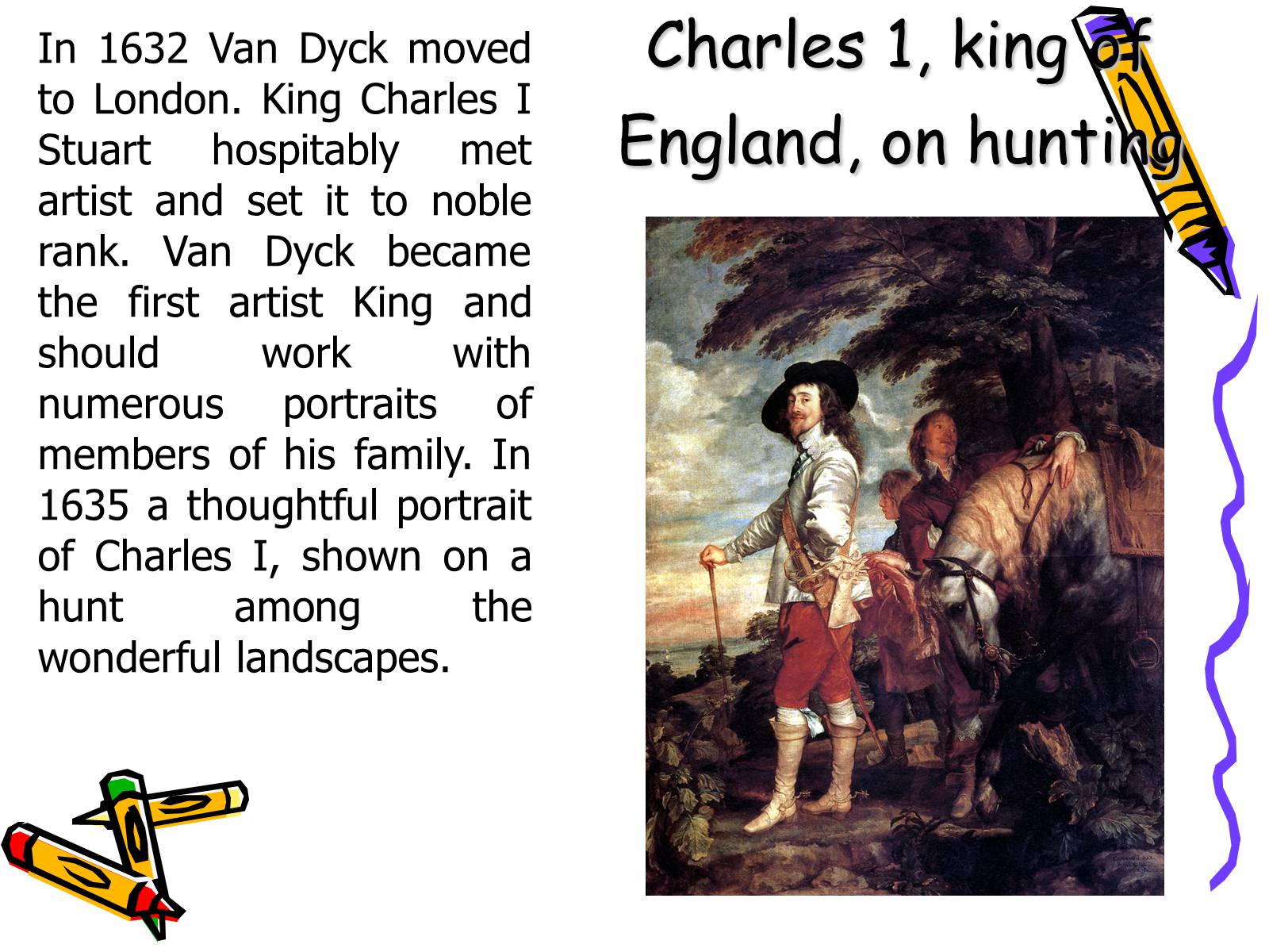 Презентація на тему «Famous English painter Anthony van Dyck» - Слайд #6 Презентація на тему «Famous English painter Anthony van Dyck» - Слайд #6