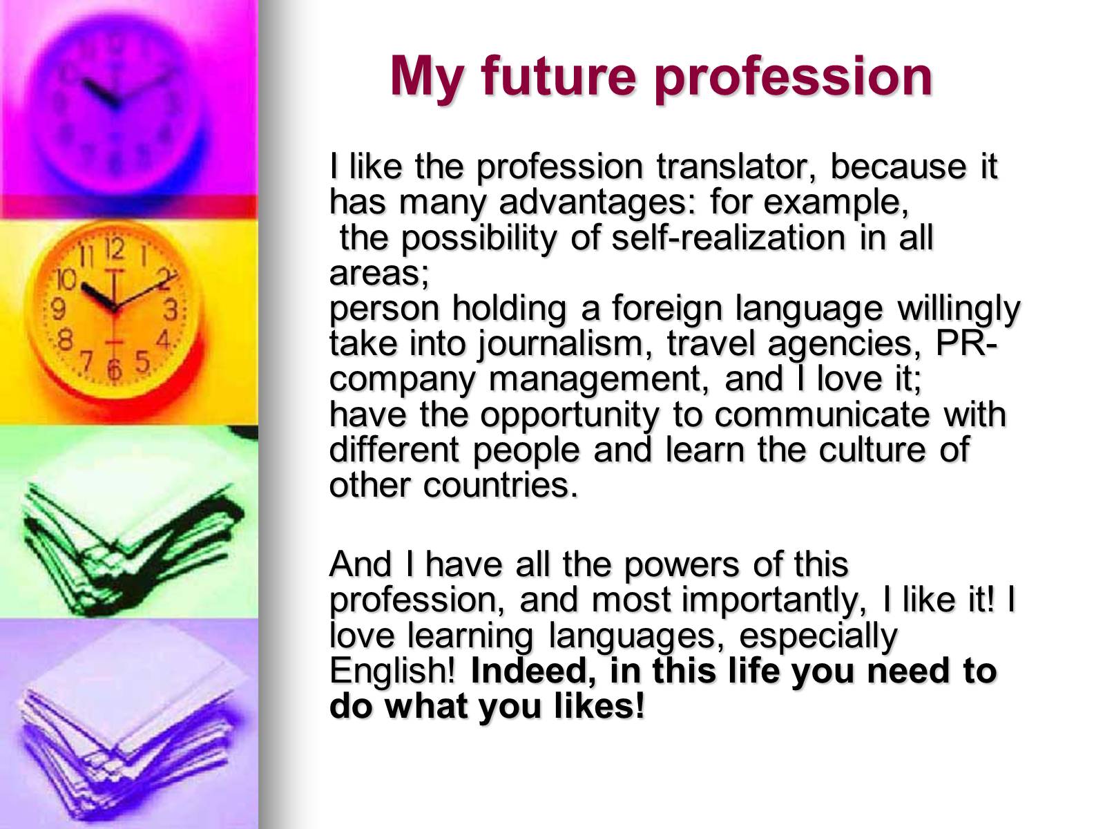 Презентація на тему «My professiograme» - Слайд #14 Презентація на тему «My professiograme» - Слайд #14