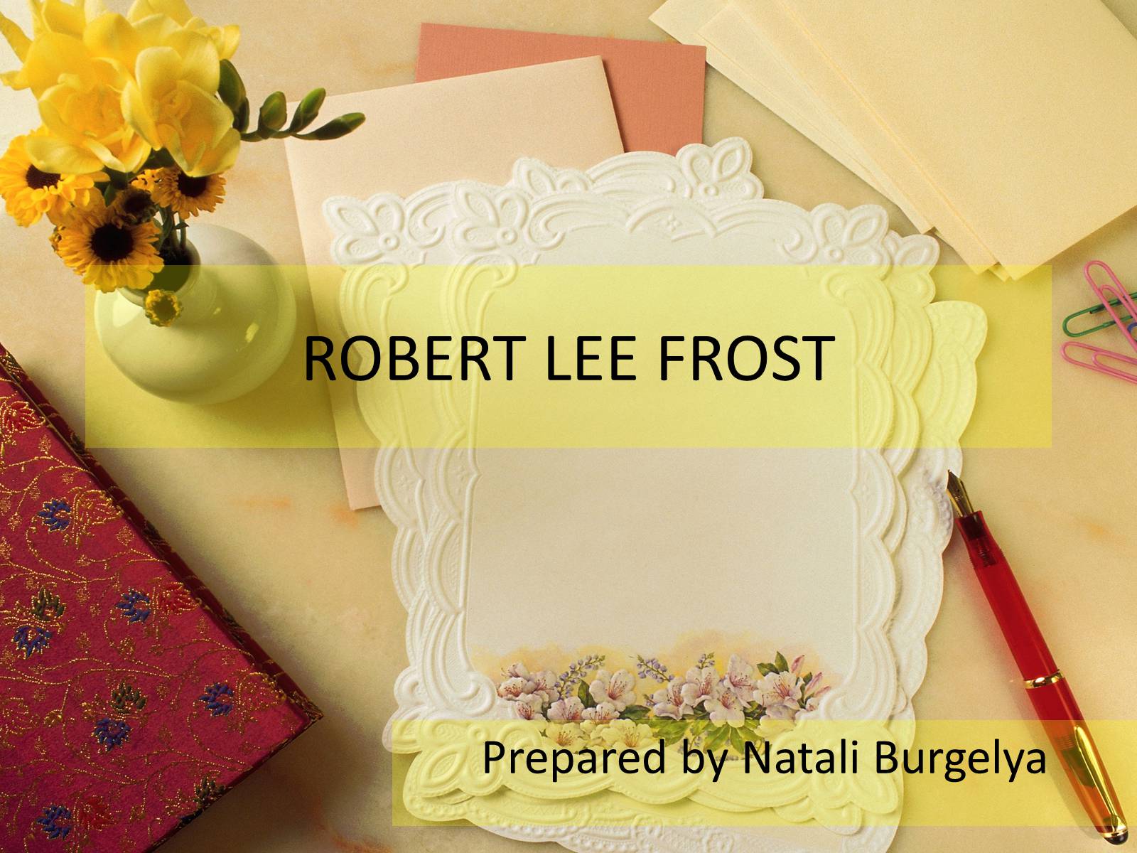 Презентація на тему «ROBERT LEE FROST» - Слайд #1 Презентація на тему «ROBERT LEE FROST» - Слайд #1