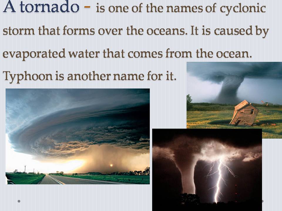 Презентація на тему «Natural disasters» (варіант 8) - Слайд #9 Презентація на тему «Natural disasters» (варіант 8) - Слайд #9