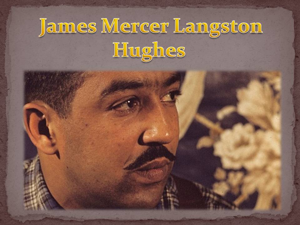 Презентація на тему «James Mercer Langston Hughes» - Слайд #1 Презентація на тему «James Mercer Langston Hughes» - Слайд #1