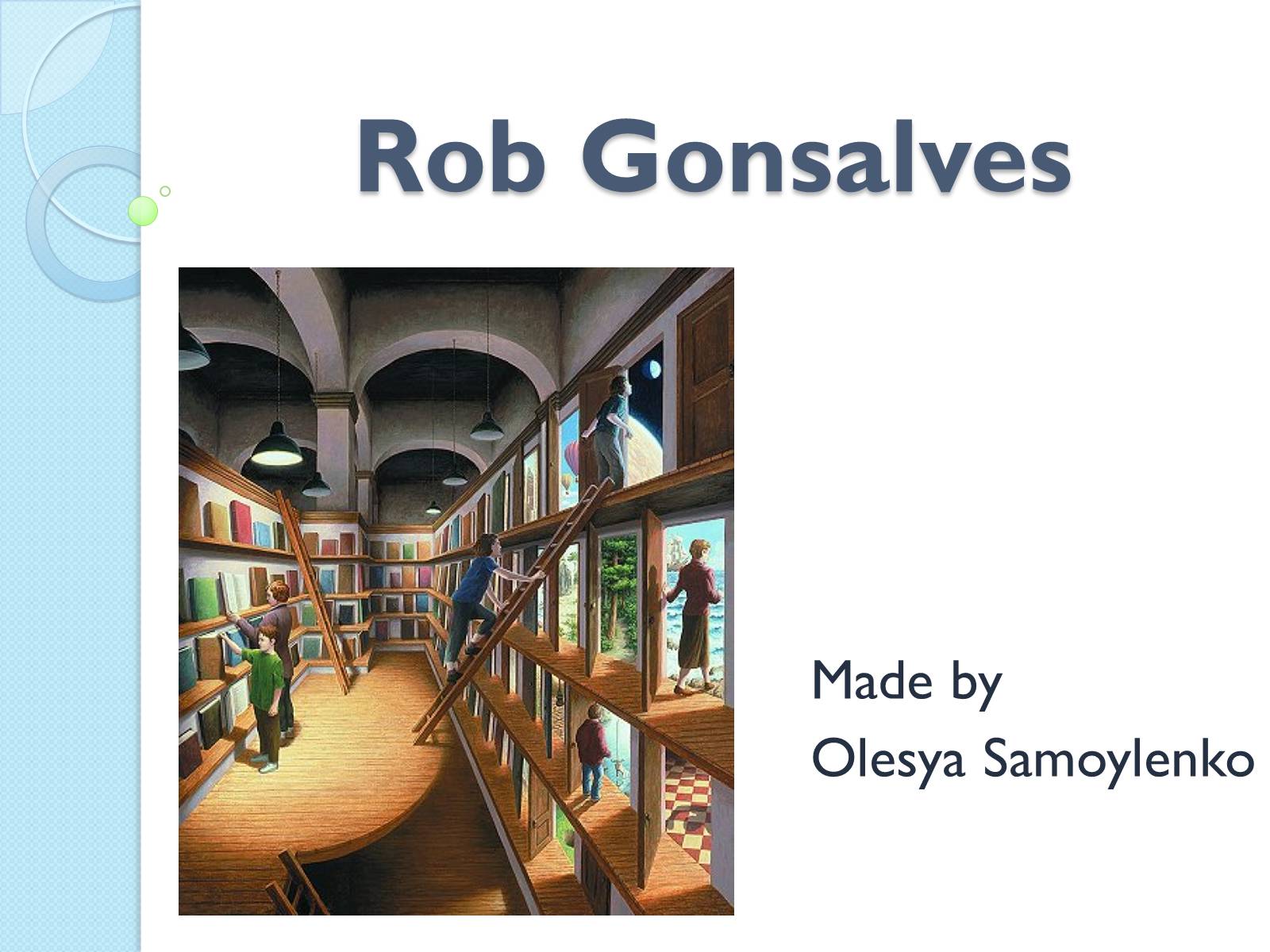 Презентація на тему «Rob Gonsalves» - Слайд #1 Презентація на тему «Rob Gonsalves» - Слайд #1
