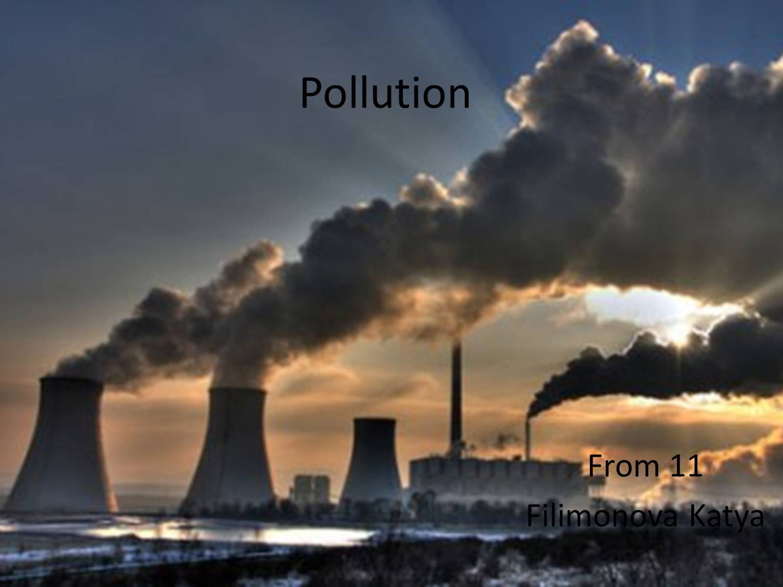 Презентація на тему «Pollution» (варіант 4) - Слайд #1 Презентація на тему «Pollution» (варіант 4) - Слайд #1