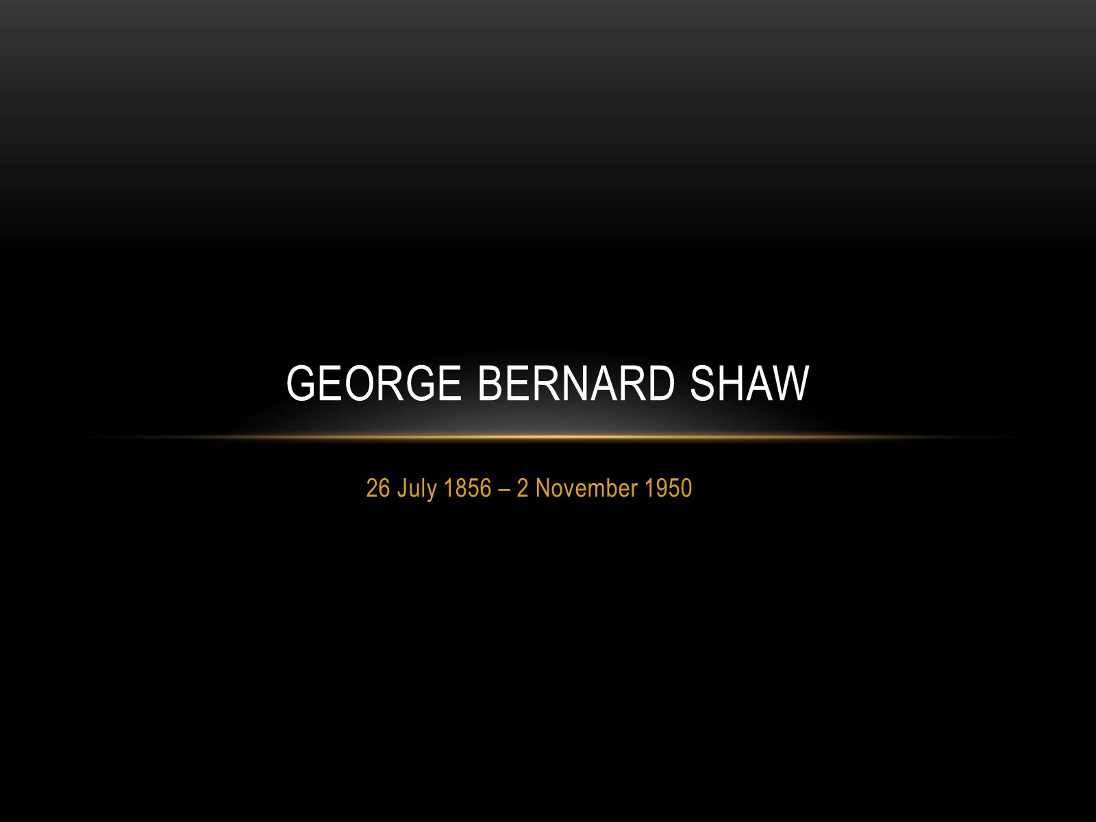 Презентація на тему «George Bernard Shaw» - Слайд #1 Презентація на тему «George Bernard Shaw» - Слайд #1