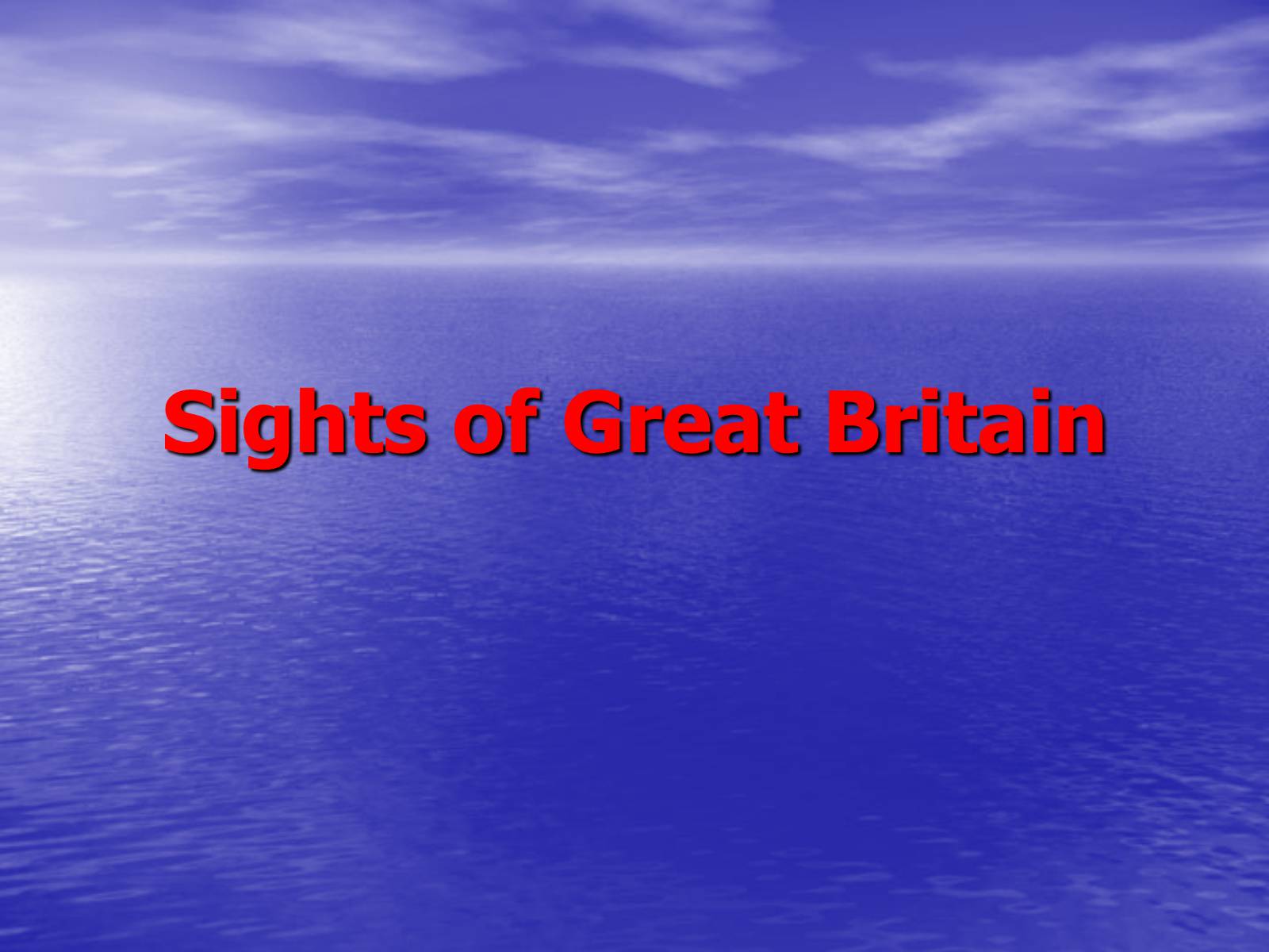 Презентація на тему «Sights of Great Britain» - Слайд #1 Презентація на тему «Sights of Great Britain» - Слайд #1