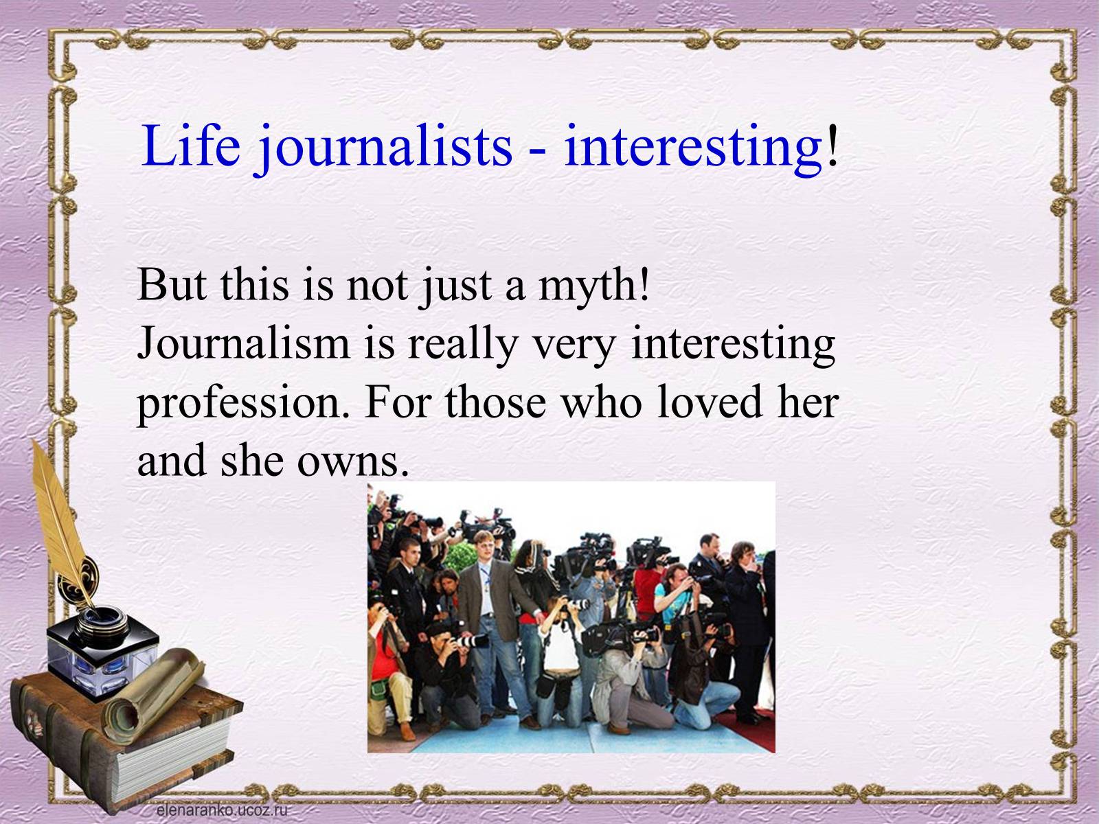 Презентація на тему «Profession : journalist» - Слайд #7 Презентація на тему «Profession : journalist» - Слайд #7