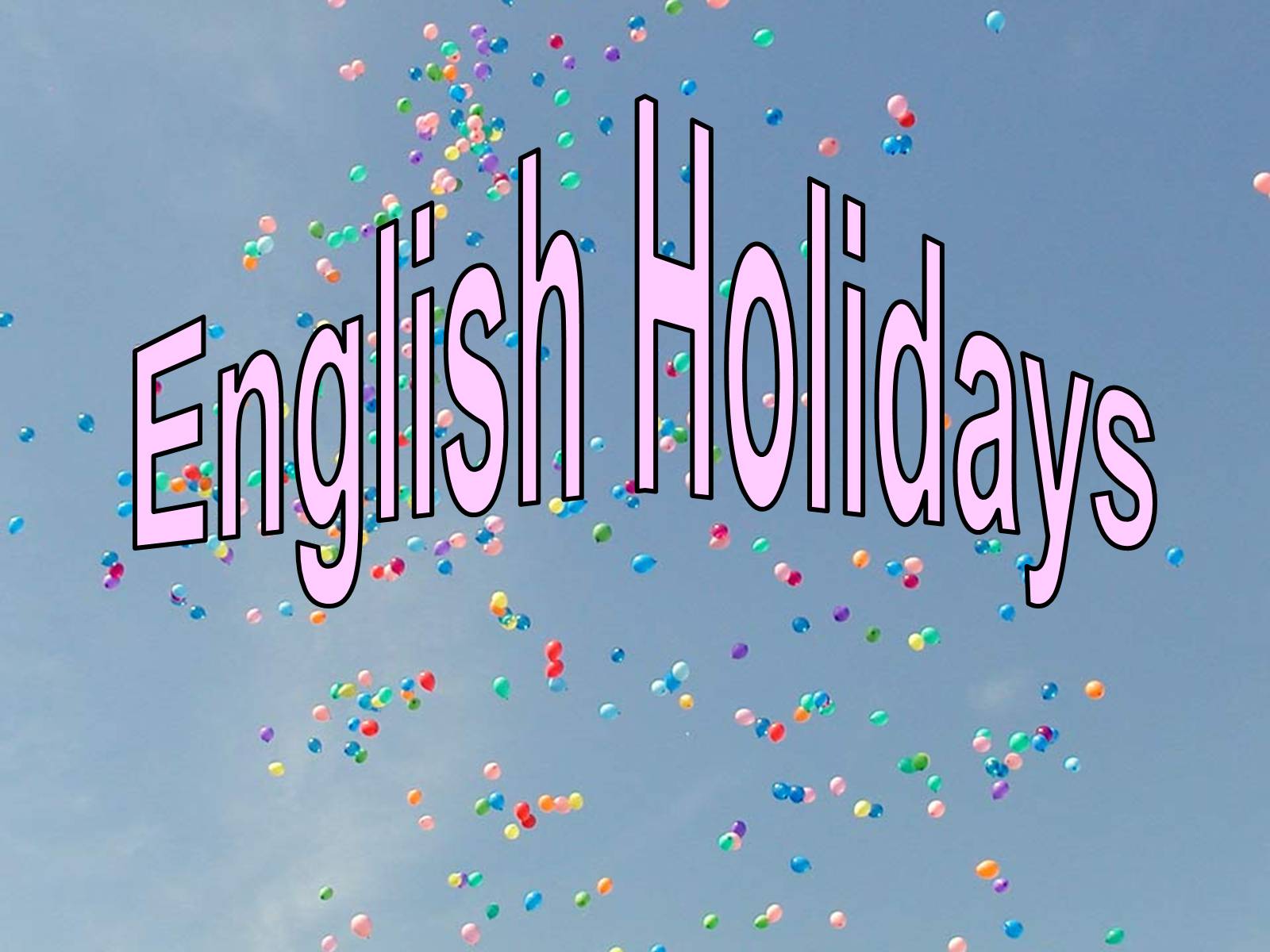 Презентація на тему «English Holidays» - Слайд #1 Презентація на тему «English Holidays» - Слайд #1