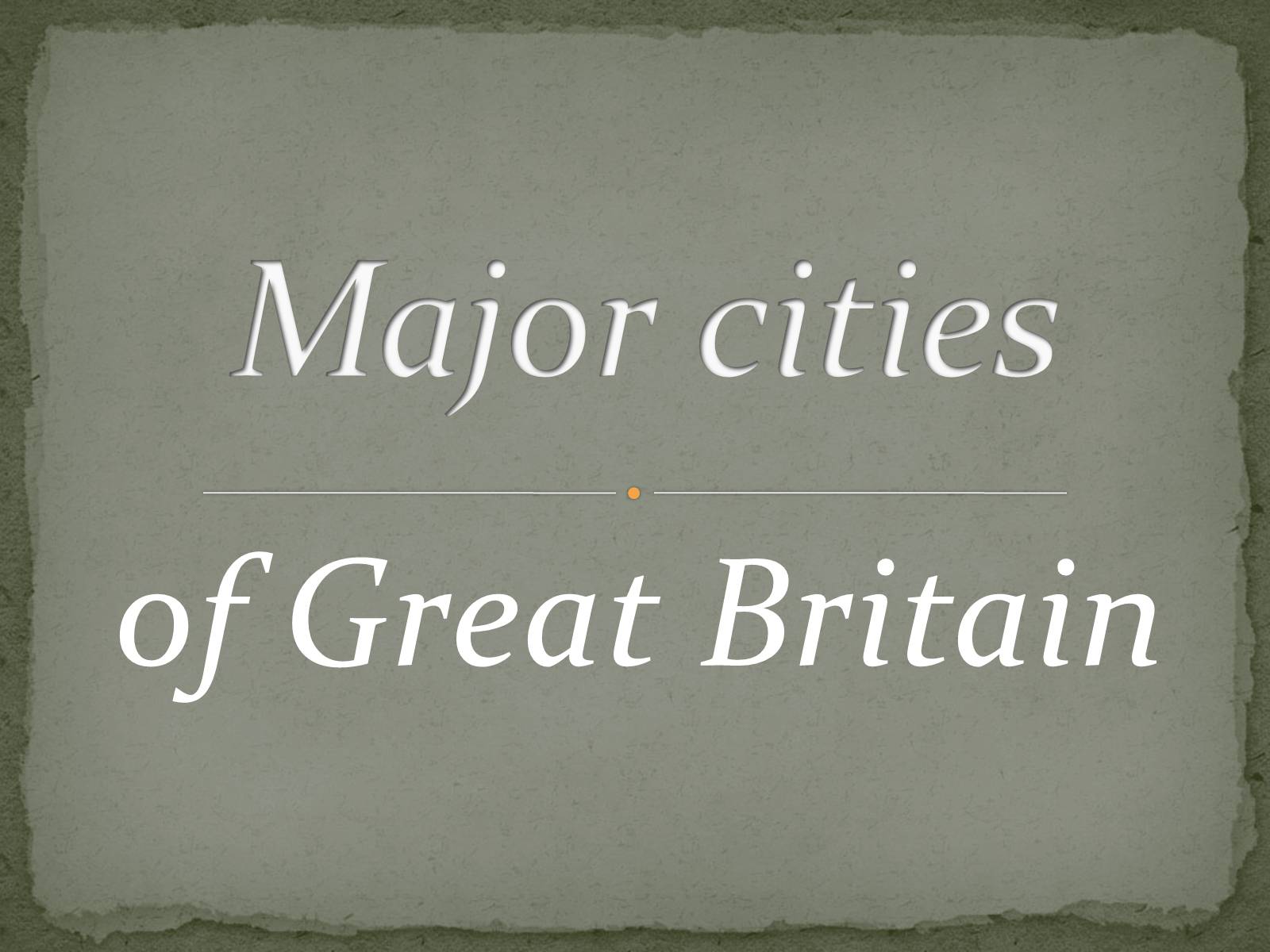 Презентація на тему «Major cities Of Great Britain» - Слайд #1 Презентація на тему «Major cities Of Great Britain» - Слайд #1