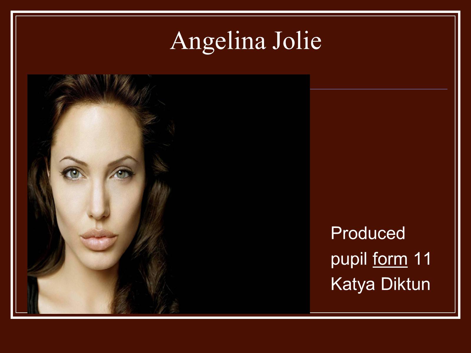 Презентація на тему «Angelina Jolie» - Слайд #1 Презентація на тему «Angelina Jolie» - Слайд #1