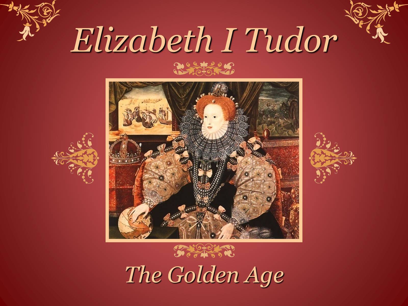 Презентація на тему «Elizabeth I Tudor» - Слайд #1 Презентація на тему «Elizabeth I Tudor» - Слайд #1