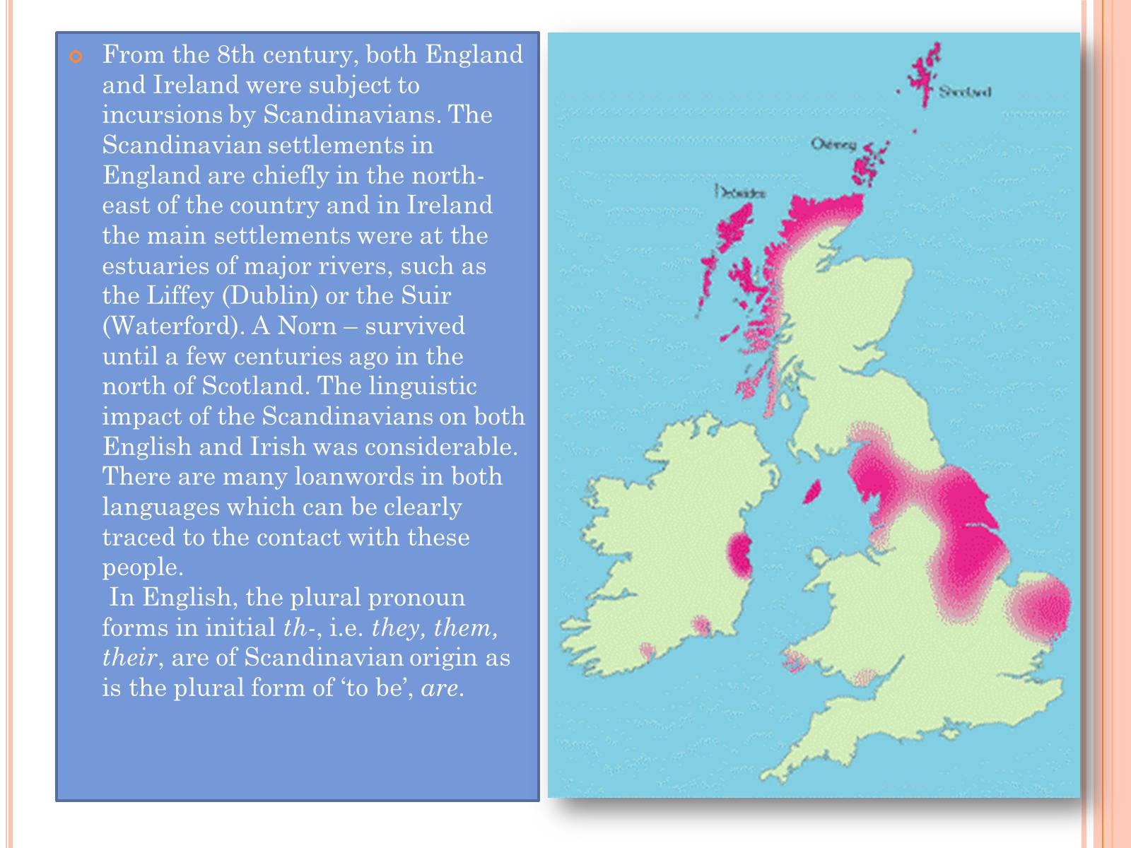 Презентація на тему «The Language of the British Isles» - Слайд #5 Презентація на тему «The Language of the British Isles» - Слайд #5